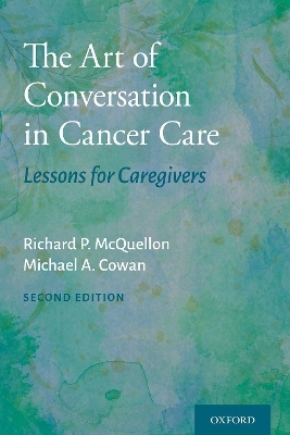 The Art of Conversation in Cancer Care - Richard P. McQuellon, Michael A. Cowan