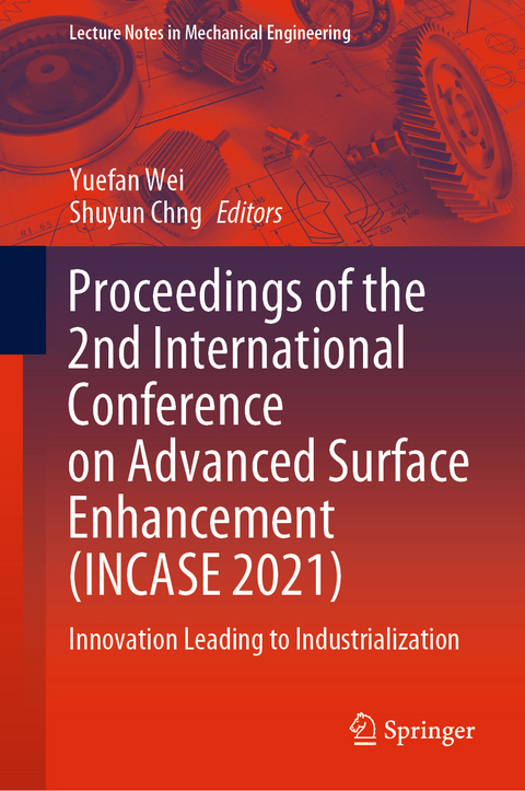 Proceedings of the 2nd International Conference on Advanced Surface Enhancement (INCASE 2021) - 