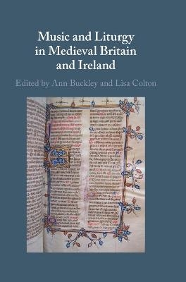 Music and Liturgy in Medieval Britain and Ireland - 