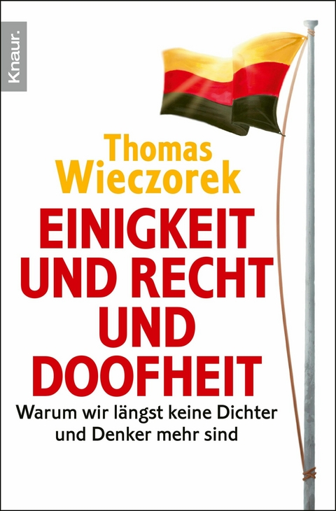 Einigkeit und Recht und Doofheit -  Thomas Wieczorek