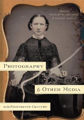 Photography and Other Media in the Nineteenth Century - 