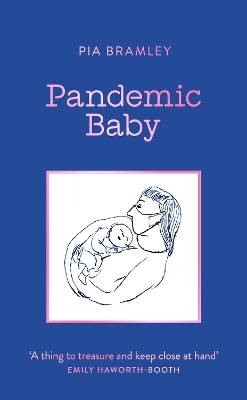 Pandemic Baby - Pia Bramley