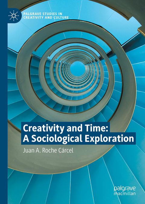 Creativity and Time: A Sociological Exploration - Juan A. Roche Cárcel