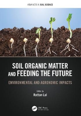 Soil Organic Matter and Feeding the Future - 