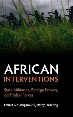 African Interventions - Emizet F. Kisangani, Jeffrey Pickering
