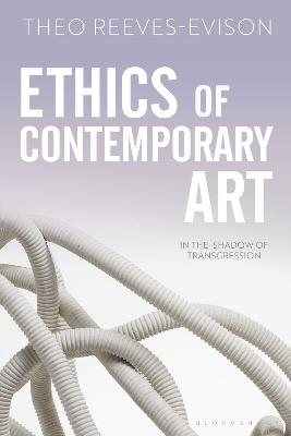 Ethics of Contemporary Art - Dr Theo Reeves-Evison