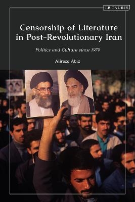 Censorship of Literature in Post-Revolutionary Iran - Alireza Abiz