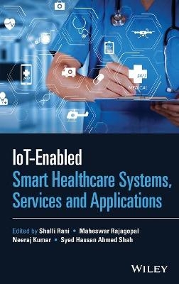 IoT-enabled Smart Healthcare Systems, Services and Applications - 