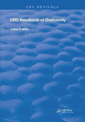 Handbook of Ototoxicity - Julian J. Miller