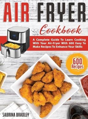 Air Fryer Cookbook - Sabrina Bradley