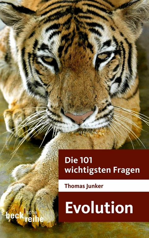 Die 101 wichtigsten Fragen - Evolution -  Thomas Junker