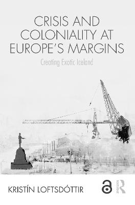 Crisis and Coloniality at Europe's Margins - Kristín Loftsdóttir