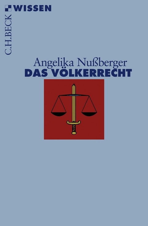 Das Völkerrecht - Angelika Nußberger