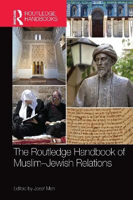 The Routledge Handbook of Muslim-Jewish Relations - 