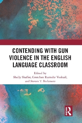 Contending with Gun Violence in the English Language Classroom - 