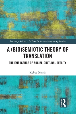 A (Bio)Semiotic Theory of Translation - Kobus Marais