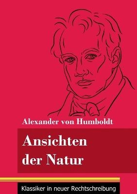 Ansichten der Natur - Alexander von Humboldt