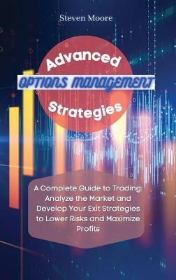 Advanced Options Management Strategies - Steven Moore