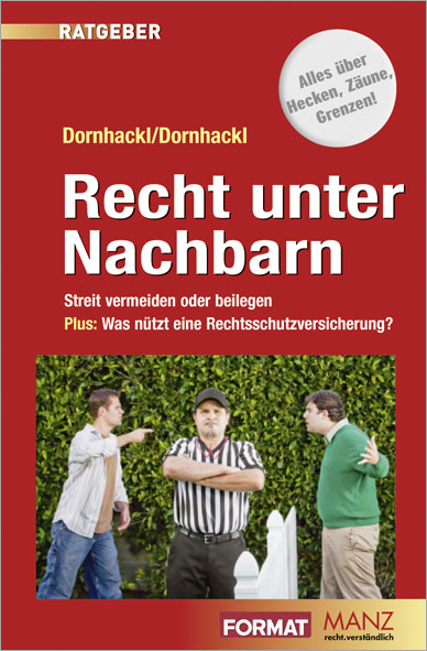 Recht unter Nachbarn - Silvia Dornhackl, Wolfgang Dornhackl