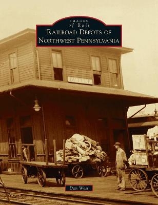Railroad Depots of Northwest Pennsylvania - Dan West