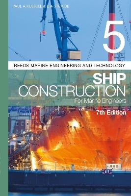 Reeds Vol 5: Ship Construction for Marine Engineers - Paul Anthony Russell, E a Stokoe