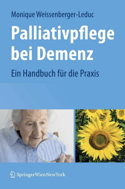 Palliativpflege bei Demenz -  Monique Weissenberger-Leduc