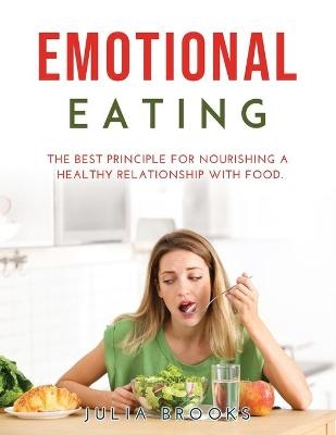 Emotional Eating - Julia Brooks