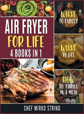 Air Fryer for Life [4 books in 1] -  Chef Mirko Strino
