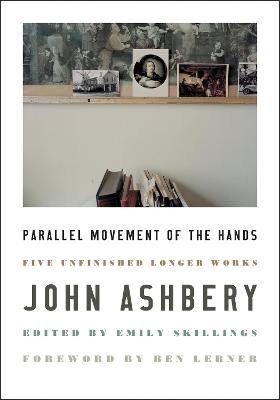 Parallel Movement of the Hands - John Ashbery