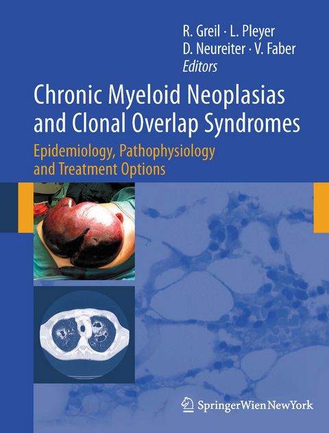 Chronic Myeloid Neoplasias and Clonal Overlap Syndromes - Richard Greil, Lisa Pleyer, Daniel Neureiter, Viktoria Faber