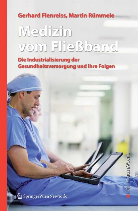 Medizin vom Fließband - Gerhard Flenreiss, Martin Rümmele