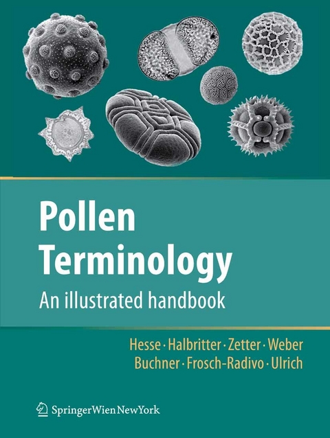 Pollen Terminology - Michael Hesse, Heidemarie Halbritter, Martina Weber, Ralf Buchner, Andrea Frosch-Radivo, Silvia Ulrich, Reinhard Zetter