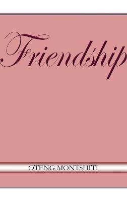 Friendship - Oteng Montshiti