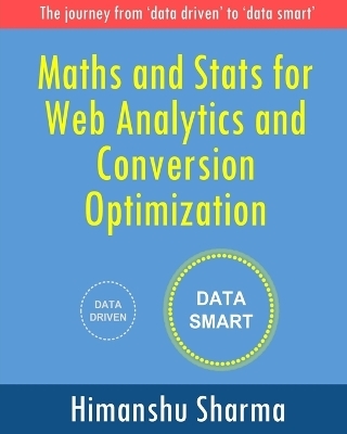 Maths and Stats for Web Analytics and Conversion Optimization - Himanshu Sharma