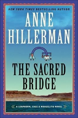 The Sacred Bridge - Anne Hillerman