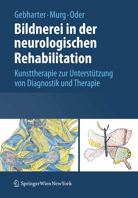 Bildnerei in der neurologischen Rehabilitation - Elisabeth Gebharter, Monika Murg, Walter Oder