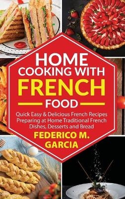 Home Cooking with French Food - Federico Garcia