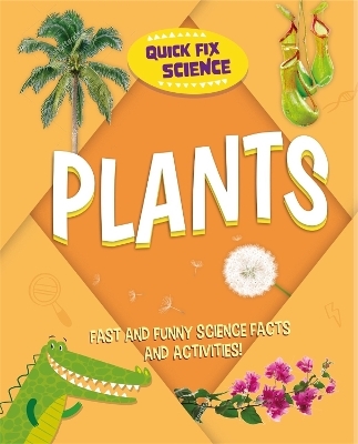 Quick Fix Science: Plants - Paul Mason