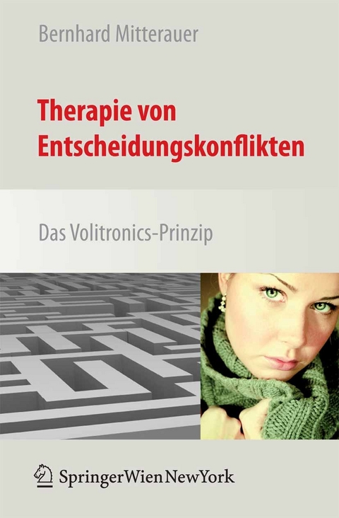 Therapie von Entscheidungskonflikten - Bernhard Mitterauer