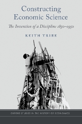 Constructing Economic Science - Keith Tribe