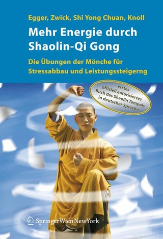 Mehr Energie durch Shaolin-Qi Gong - Robert Egger; Hartmut Zwick; Shi Yong Chuan; Sabine Knoll