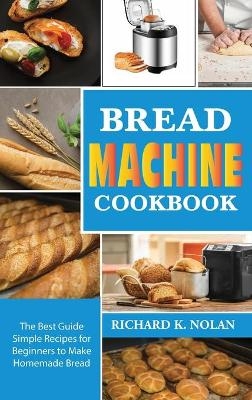 Bread Machine Cookbook - Richard Nolan