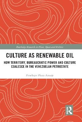Culture as Renewable Oil - Penélope Plaza Azuaje