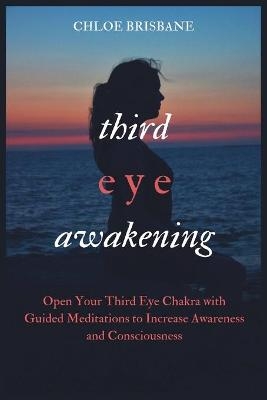 Third Eye Awakening - Chloe Brisbane