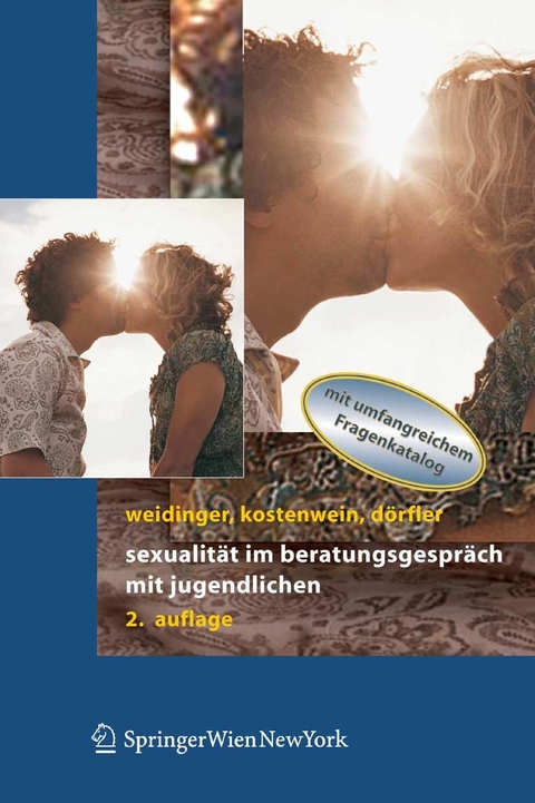 Sexualität im Beratungsgespräch mit Jugendlichen -  Bettina Weidinger,  Wolfgang Kostenwein,  Daniela Dörfler