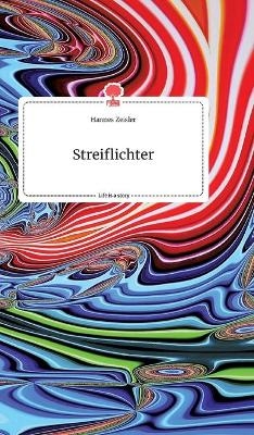 Streiflichter. Life is a Story - story.one - Hannes Zeisler