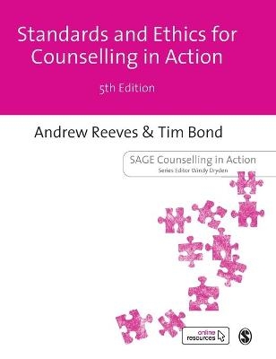 Standards Ethics for Counselling in Action - Andrew Reeves, Tim Bond