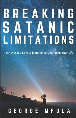 Breaking Satanic Limitations - George Mfula