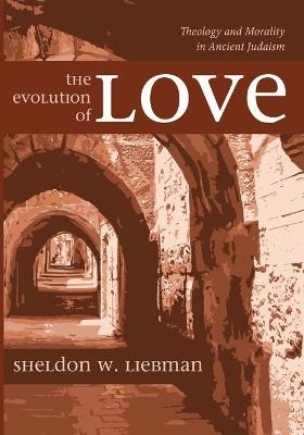 The Evolution of Love - Sheldon W Liebman