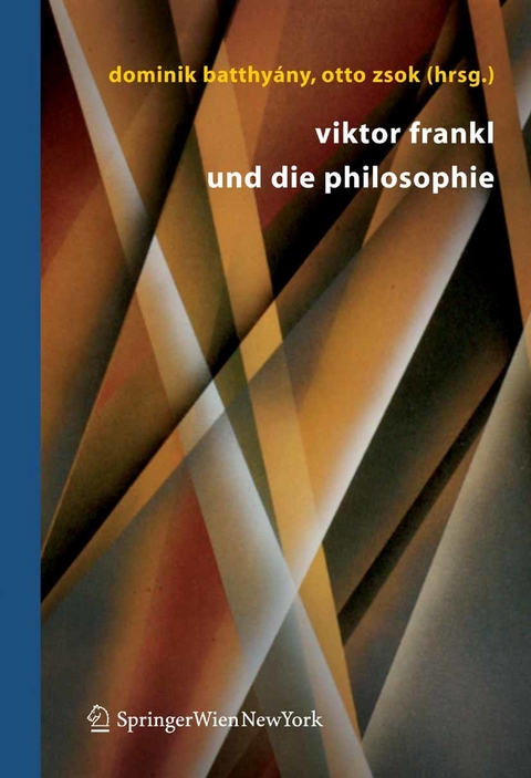 Viktor Frankl und die Philosophie -  Dominik Batthyány,  Otto Zsok